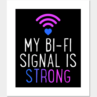 My Bi Fi Signal Is Strong Bisexual Wifi Lgbt Posters and Art